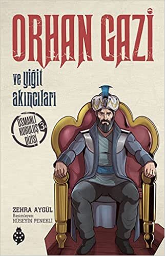 okumak Orhan Gazi ve Yiğit Akıncıları: Osmanlı Kuruluş Dizisi 3