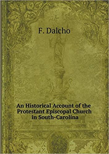 okumak An Historical Account of the Protestant Episcopal Church in South-Carolina