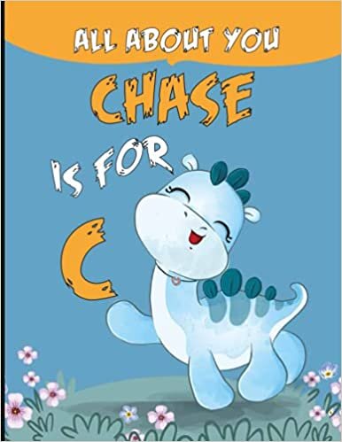 okumak All About You Chase: Personalized Alphabet Book , C is for Chase (Children&#39;s Book)