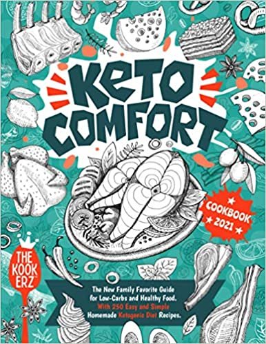 okumak Keto Comfort Cookbook 2021: The New Family Favorite Guide for Low-Carbs and Healthy Food. With 250 Easy and Simple Homemade Ketogenic Diet Recipes