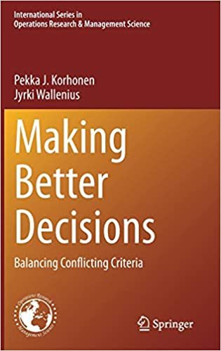 okumak Making Better Decisions: Balancing Conflicting Criteria (International Series in Operations Research &amp; Management Science (294), Band 294)