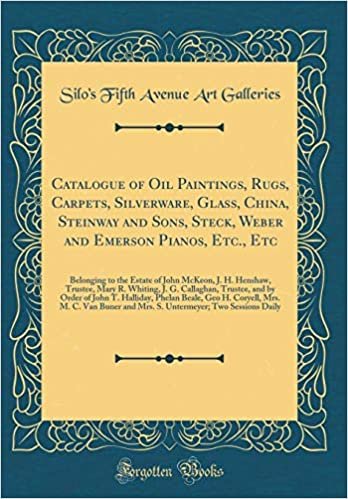 okumak Catalogue of Oil Paintings, Rugs, Carpets, Silverware, Glass, China, Steinway and Sons, Steck, Weber and Emerson Pianos, Etc., Etc: Belonging to the ... J. G. Callaghan, Trustee, and by Order of