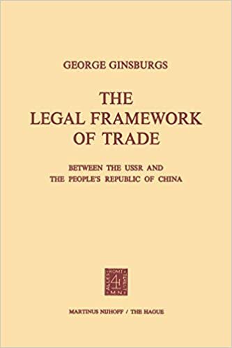 okumak The Legal Framework of Trade between the U.S.S.R. and the People&#39;s Republic of China
