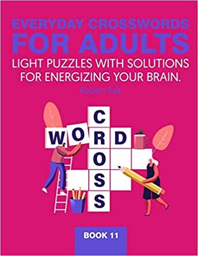okumak Everyday crosswords for adults: Light puzzles with solutions for energizing your brain. Book 11
