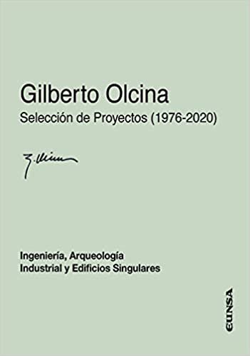 okumak Gilberto Olcina. Selección de Proyectos (1976-2020): Ingeniería, Arqueología Industrial y Edificaciones Singulares (Fuera de Colección)