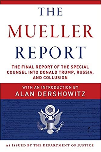 okumak The Mueller Report: The Final Report of the Special Counsel into Donald Trump, Russia, and Collusion