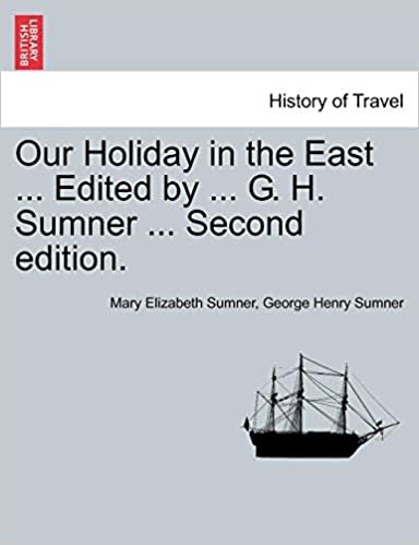 okumak Our Holiday in the East ... Edited by ... G. H. Sumner ... Second edition.
