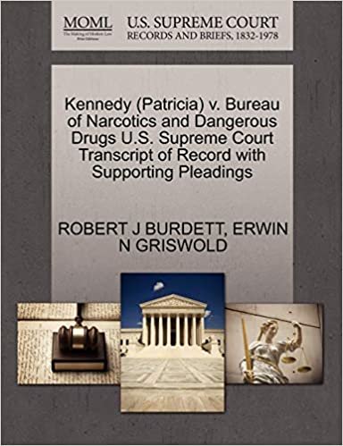 okumak Kennedy (Patricia) v. Bureau of Narcotics and Dangerous Drugs U.S. Supreme Court Transcript of Record with Supporting Pleadings