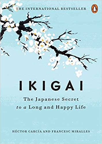 ikigai: The Secret اليابانية إلى طويلة و سعيد Life