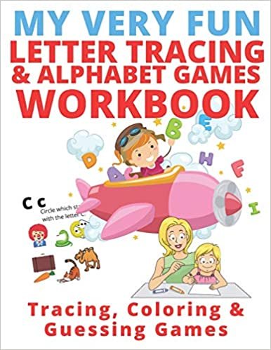 okumak My Very Fun Letter Tracing &amp; Alphabet Games Workbook; Tracing, Coloring &amp; Guessing Games (Kat&#39;s Classes, Band 17)