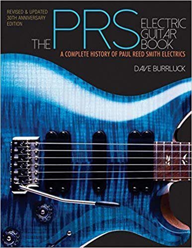 okumak Burrluck Dave the Prs Electric Guitar Book Complete History Gtr Bam Bk : A Complete History of Paul Reed Smith Electrics