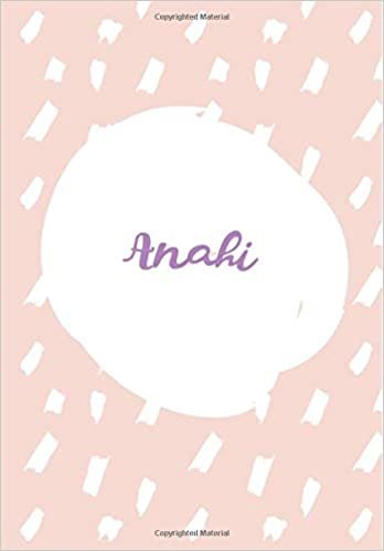 okumak Anahi: 7x10 inches 110 Lined Pages 55 Sheet Rain Brush Design for Woman, girl, school, college with Lettering Name,Anahi