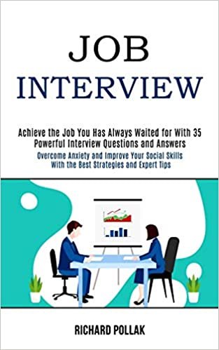 okumak Job Interview: Achieve the Job You Has Always Waited for With 35 Powerful Interview Questions and Answers (Overcome Anxiety and Improve Your Social Skills With the Best Strategies and Expert Tips)