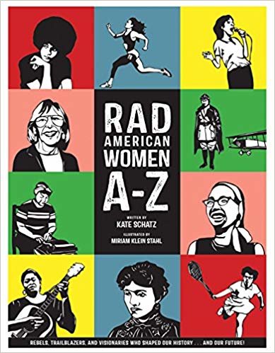 okumak Rad American Women A-Z: Rebels, Trailblazers, and Visionaries Who Shaped Our History ... and Our Future! (City Lights/Sister Spit)