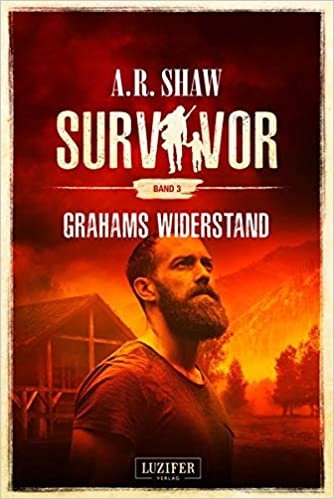okumak GRAHAMS WIDERSTAND (Survivor 3): postapokalyptischer Roman