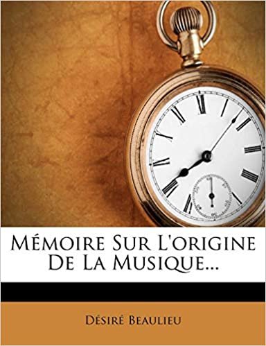 okumak Mémoire Sur L&#39;origine De La Musique...