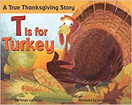 okumak T Is for Turkey: A True Thanksgiving Story