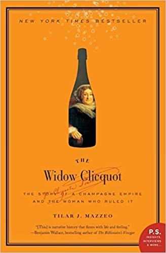 okumak The Widow Clicquot: The Story of a Champagne Empire and the Woman Who Ruled It (P.S.)