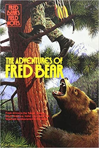 Fred Bear's Field Notes:The Adventures Of Fred Bear