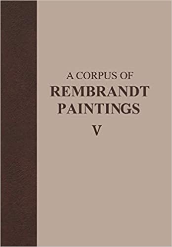 okumak A Corpus of Rembrandt Paintings V: The Small-Scale History Paintings (Rembrandt Research Project Foundation)