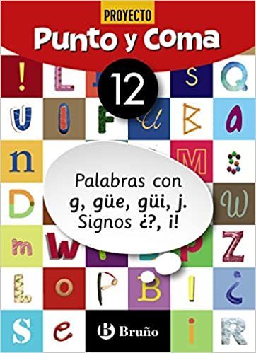 okumak Punto y Coma Lengua 12 Palabras con g, güe, güi, j. Signos ¿?, ¡! (Castellano - Material Complementario - Cuadernos de Lengua Primaria)