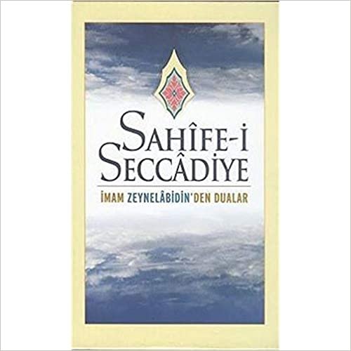 okumak Sahife-i Seccadiye: İmam Zeynelabidin&#39;den Dualar