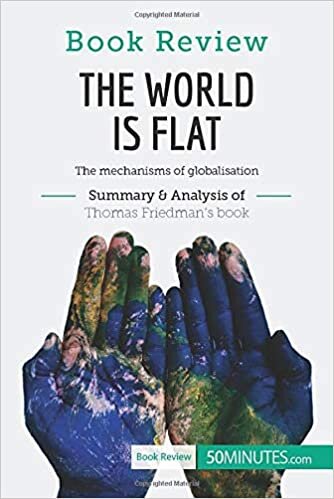 okumak Book Review: The World is Flat by Thomas L. Friedman: The mechanisms of globalisation
