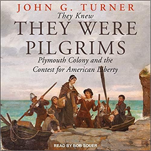 okumak They Knew They Were Pilgrims: Plymouth Colony and the Contest for American Liberty