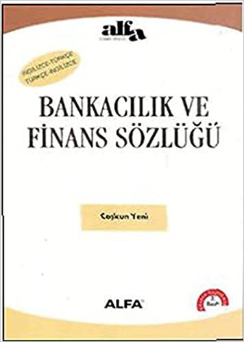 okumak Bankacılık ve Finans Sözlüğü: İngilizce Türkçe - Türkçe İngilizce