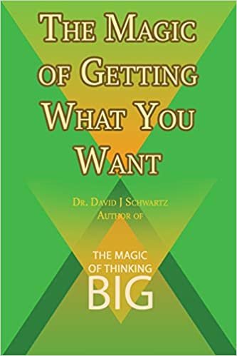 okumak The Magic of Getting What You Want by David J. Schwartz author of The Magic of Thinking Big