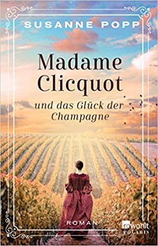 okumak Madame Clicquot und das Glück der Champagne