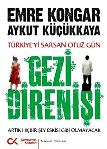 okumak Gezi Direnişi: Türkiye&#39;yi Sarsan Otuz Gün