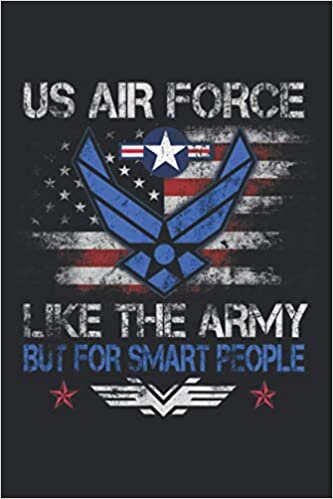 okumak U S Air Force Like The Army But For Smart People Veteran Day: Daily Planner Journal Notebook: To Do List, Appointments, Daily Organizer (6 x 9 inch)