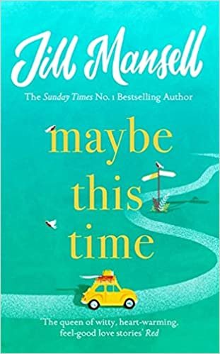 okumak Maybe This Time: The heart-warming new novel of love and friendship from the bestselling author