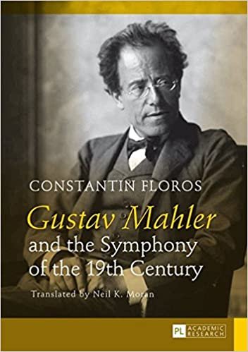okumak Gustav Mahler and the Symphony of the 19th Century: Translated by Neil K. Moran