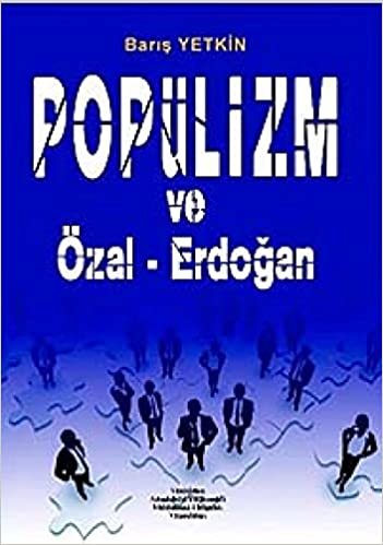 okumak Popülizm ve Özal - Erdoğan