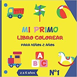 okumak Mi primo libro colorear para niños 2 años: N°1 - Aprender a colorear - Libro de colorear para niños y niñas con 30 dibujos- Actividades y Aprendizaje - Regalo ideal para los niños pequeños
