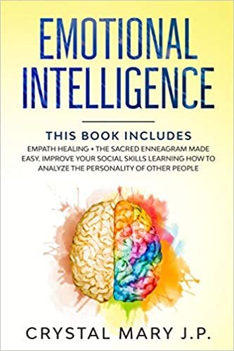okumak Emotional Intelligence: This Book Includes: Empath Healing + The Sacred Enneagram Made Easy. Improve Your Social Skills Learning How to Analyze the Personality of Other People