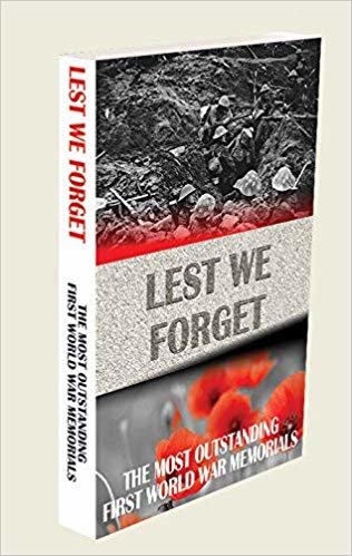 okumak LEST WE FORGET : THE MOST OUTSTANDING FIRST WORLD WAR MEMORIALS