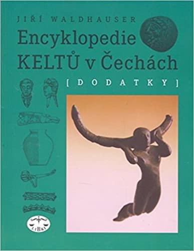okumak Encyklopedie Keltů v Čechách Dodatky: Dodatky (2007)