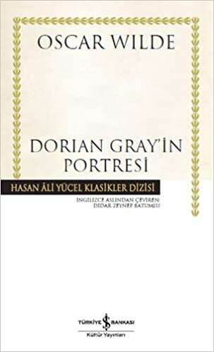 okumak Dorian Gray’in Portresi (Ciltli): Hasan Ali Yücel Klasikler Dizisi