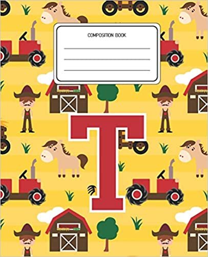 okumak Composition Book T: Farm Animals Pattern Composition Book Letter T Personalized Lined Wide Rule Notebook for Boys Kids Back to School Preschool Kindergarten and Elementary Grades K-2