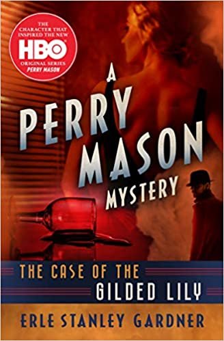 okumak The Case of the Gilded Lily (Perry Mason Mysteries, Band 50)