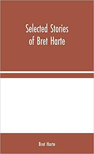 okumak Selected Stories of Bret Harte