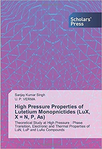 okumak High Pressure Properties of Lutetium Monopnictides (LuX, X = N, P, As): Theoretical Study at High Pressure : Phase Transition, Electronic and Thermal Properties of LuN, LuP and LuAs Compounds