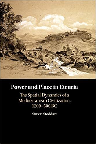 okumak Power and Place in Etruria: Volume 1: The Spatial Dynamics of a Mediterranean Civilization, 1200–500 BC (Cambridge Studies in Archaeology)