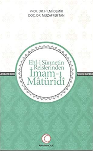 okumak Ehl-i Sünnetin Reislerinden İmam-ı Matüridi