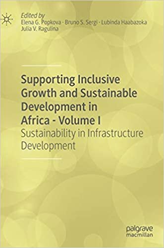 okumak Supporting Inclusive Growth and Sustainable Development in Africa - Volume I: Sustainability in Infrastructure Development