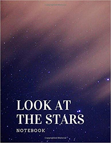 okumak LOOK AT THE STARS: A Perfect Composition Notebook &amp; Lined Ruled Journal Space Galaxy Workbook for Boys Girls Kids s Students and Astronomy Lovers, ... Writing Notes Diaries: Mother&#39;s day Birthday