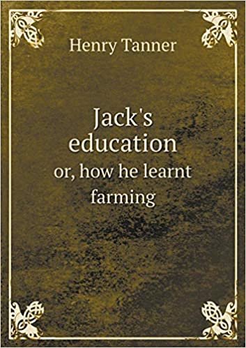 Jack's Education Or, How He Learnt Farming